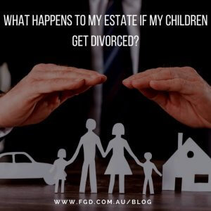 What happens to my estate if my children get divorced